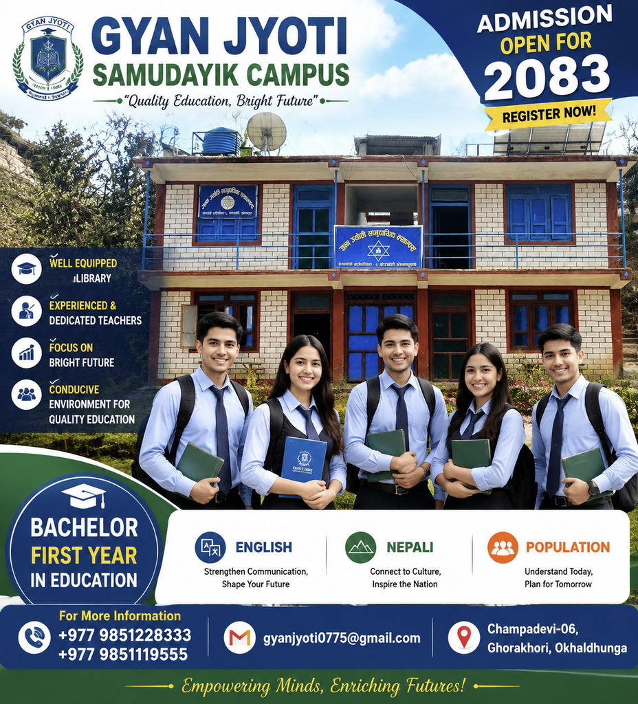 भर्ना सम्बन्धी सूचना शैक्षिक सत्र 2083/84 को लागि ज्ञान ज्योति सामुदायिक क्याम्पसमा विभिन्न संकायका कक्षा सञ्चालन हुने हुँदा इच्छुक विद्यार्थीहरुलाई निम्न कार्यक्रममा भर्ना खुला गरिएको छ : 👉 स्नातक तह (Bachelor Level) B.Ed. (Bachelor of Education) आवश्यक कागजातहरु SEE, +2 वा सो सरहको प्रमाणपत्र तथा मार्कसिटको प्रतिलिपि विशेषताहरु: ✅ अनुभवी प्राध्यापकहरू ✅ गुणस्तरीय शिक्षण वातावरण ✅ सहज शुल्क संरचना ✅ छात्